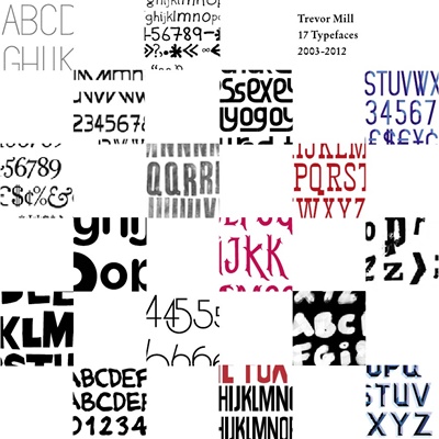 Trevor Mill 17 Typefaces 2003-2012